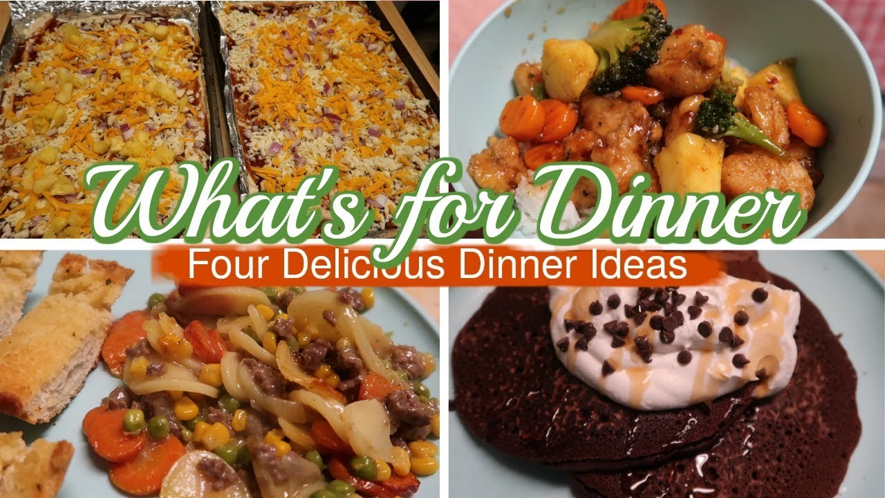 WHAT'S FOR DINNER / FOUR DELICIOUS DINNER IDEAS WHAT'S FOR DINNER / FOUR DELICIOUS DINNER IDEAS