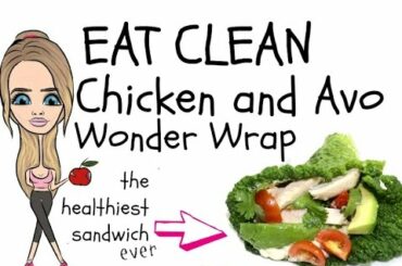 HEALTHY LUNCH RECIPE - Chicken and Avocado Wonder Wrap