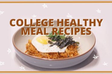 what I eat in college | college healthy meal recipes ideas