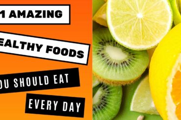 21 Amazing Healthy Foods You Should Eat Every Day | Weight Loss | Healthy Diet | Best Foods Tips |