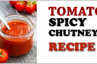 Tomato chutney recipe by Aqmeal | How to make tomato spicy recipe?