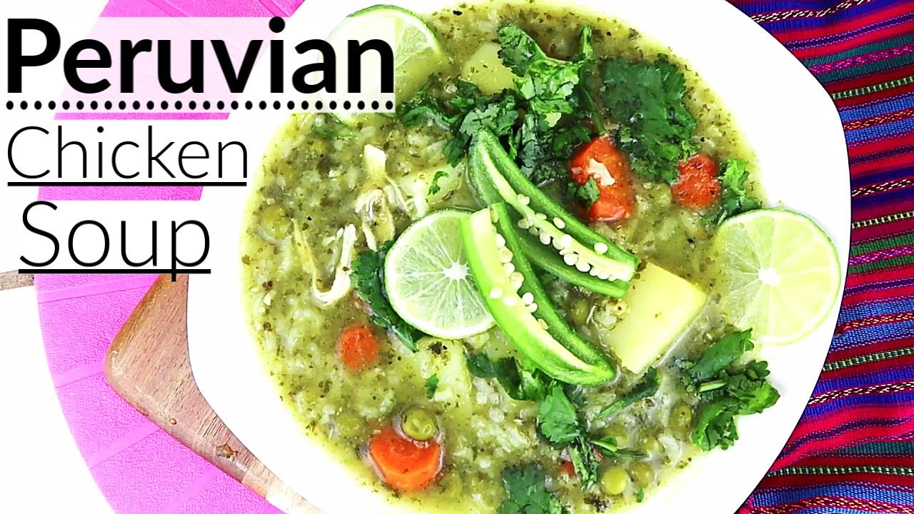 Peruvian Chicken Soup || Quick & Easy || Dinner Recipes Peruvian Chicken Soup || Quick & Easy || Dinner Recipes