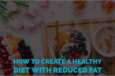 Low fat diet plan for weight loss: How to Create a Healthy Diet With Reduced Fat #diet-plan