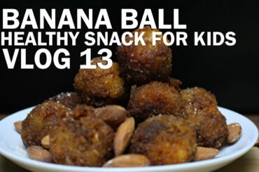 BANANA BALL - EVENING SNACK RECIPE - HEALTHY SNACK - നാലുമണി പലഹാരം - KIDS SNACK