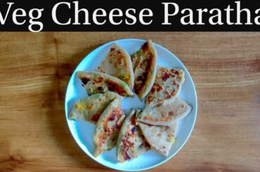 Veg Cheese Paratha | Veg Stuffed Paratha | Paneer Stuffed Paratha | Street Style Paratha