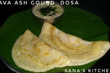 Rava Ash Gourd Dosa / Ash Gourd Dosa / Healthy Breakfast Recipe / Dosa Recipe / Sana's kitchen