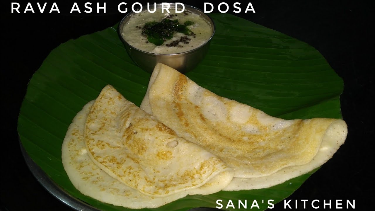 Rava Ash Gourd Dosa / Ash Gourd Dosa / Healthy Breakfast Recipe / Dosa Recipe / Sana's kitchen Rava Ash Gourd Dosa / Ash Gourd Dosa / Healthy Breakfast Recipe / Dosa Recipe / Sana's kitchen