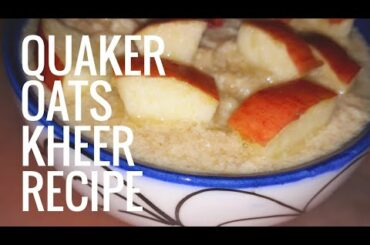 QUAKER OATS KHEER RECIPE / INDIAN HEALTHY BREAKFAST