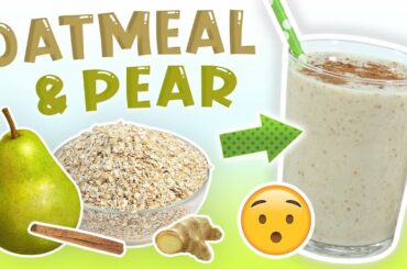 Oatmeal Pear Smoothie (Weight Loss Breakfast Smoothie Recipe)