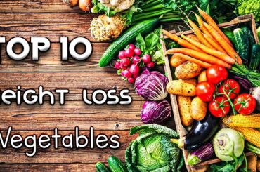 TOP 10 Weight Loss Vegetables Low Calories !!! Favorites All The TIME (Part 1)