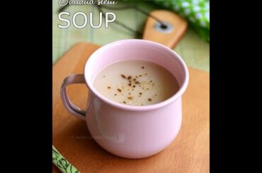 Easy & tasty Vazhaithandu soup, healthy banana stem soup