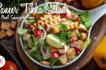 Paneer Tikka Salad Recipe | Chef Sanjyot Keer | Your Food Lab