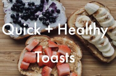 3 Quick and Healthy Toast Combos