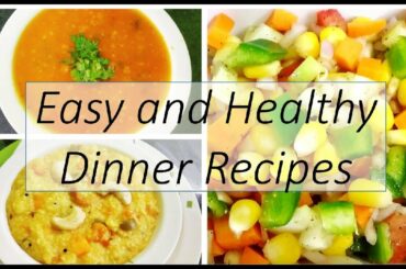3 Easy and Healthy Indian Dinner Recipes || Indian Veg Dinner Recipes for weight loss