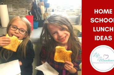 HOMESCHOOL LUNCH - STRATEGIES FOR AN EASIER LUNCH TIME +MEAL IDEAS