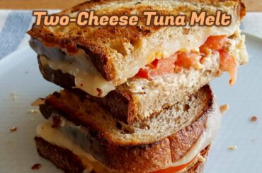Two-Cheese Tuna Melt | Grilled Tuna and Cheese Sandwich