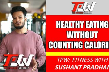 Episode 10 : Healthy eating without counting calories
