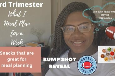 What I meal plan for the week|SUPERBOWL SUNDAY, Bump Shot, SNACKS FOR MEAL PLANNING