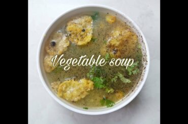 Vegetable Soup Recipe || Sweet Corn Soup || Mixed Veg Soup || Simple & Healthy Soup Recipe