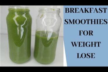 HEALTHY  GREEN SMOOTHIES/HEALTHY  BREAKFAST  IDEAS FOR WEIGHT LOSS