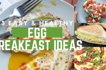 3 Easy Healthy Egg Breakfast Ideas [2020]