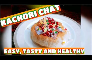 KACHORI CHAT / EASY  EVENING SNACK / TASTY AND  HEALTHY  KIDS FAVOURITE CHAT