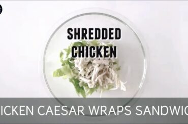 CHICKEN CAESAR WRAPS SANDWICH