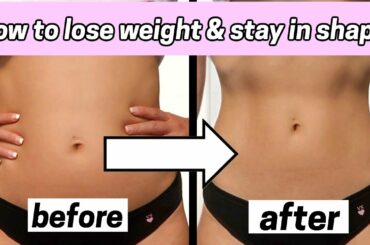 HOW TO LOSE WEIGHT & STAY IN SHAPE *healthy meal plan*