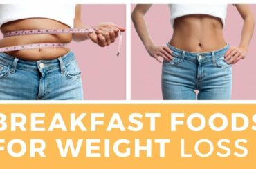 5 Different Breakfast Foods to Eat to Lose Weight | Healthy Life Side