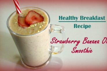 Strawberry Banana Oats Smoothie by Cooking with Smita | Instant Healthy Breakfast Recipe | स्मूथी