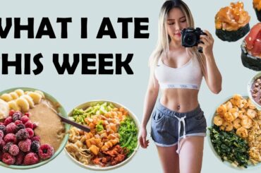 What I Eat In A Week | Emotional Week | Healthy Meals
