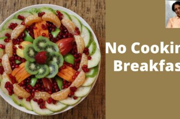 How to make healthy breakfast without any cooking which will also help in weight loss & body detox