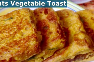 Oats Vegetable Toast Recipe | How to make Oats Toast | Healthy Breakfast | In Hindi