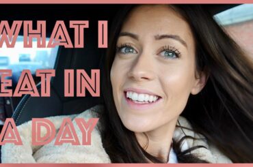 WHAT I EAT IN A DAY! EASY, HEALTHY MEALS *2019*