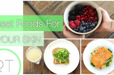 Foods For Healthy Skin + Recipes