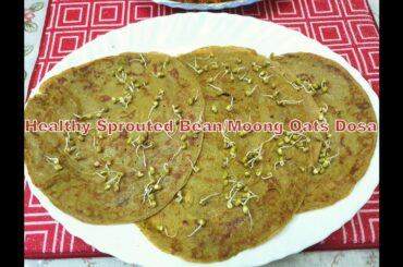 Grains & Diet   Healthy Sprouted Bean/Moong Oats Dosa