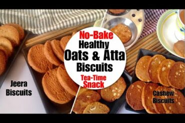 Healthy No-oven Oats & Atta Biscuits Recipe| How to make wheat jeera & cashew Biscuit without oven