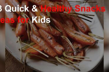 13 quick and healthy snacks ideas for kids