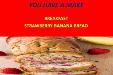 Healthy Strawberry Banana Bread || BREAKFAST STRAWBERRY BANANA BREAD RECIPE VIDEO 2017