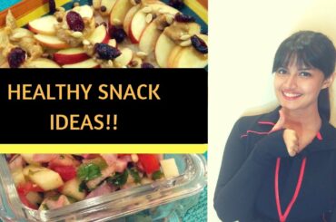 HEALTHY SNACK IDEAS |  QUICK AND EASY