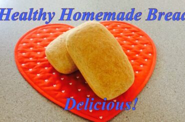 Healthy Homemade Bread