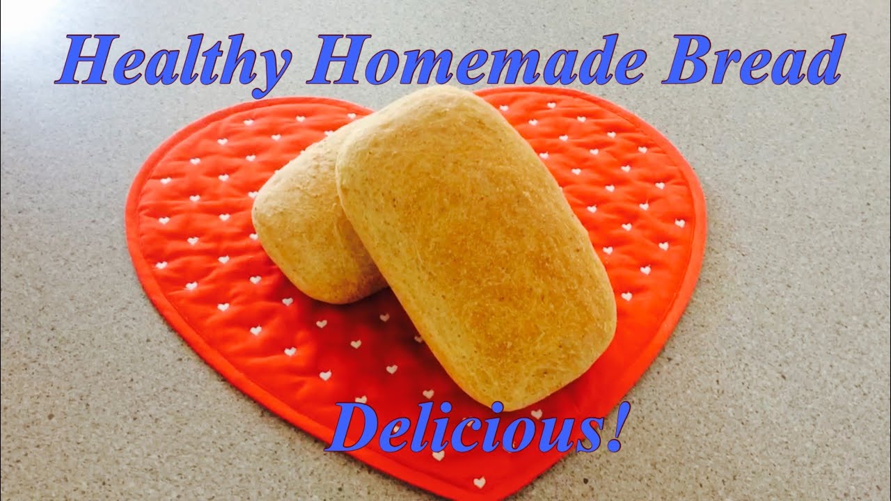 Healthy Homemade Bread Healthy Homemade Bread