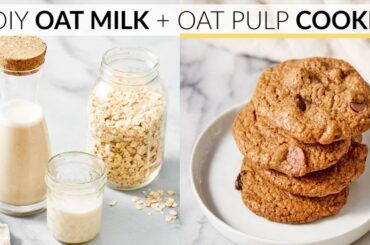 HOW TO MAKE OAT MILK | + oatmeal pulp chocolate chip cookie recipe