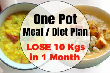 One Pot Meals for Weight Loss - Full Day Diet Plan Indian | Lose 10 kgs in 1 Month