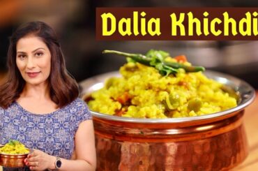 Dalia Khichdi I दलिया खिचङी I Nutritious Healthy Khichdi  I Chef Meghna I Meghna's Food Magic