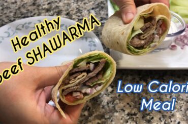 Healthy Beef Shawarma | Low Calorie Meal | Easy to follow Recipe