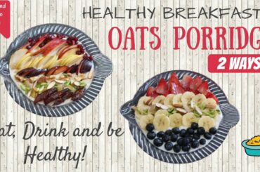 Healthy and Tasty Oats Porridge - 2 Types of Oats recipe - Healthy Breakfast Recipe