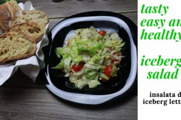 tasty easy and healthy iceberg salad | insalata di iceberg lettuce | my recipes for you