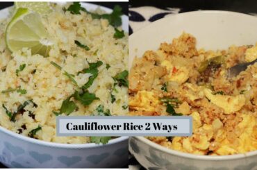 Cauliflower Rice Two Ways