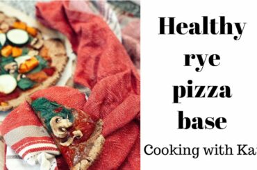 HEALTHY RYE PIZZA BASE / Foodie Friday's
